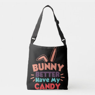 Bunny Better Have My Candy Crossbody Bag