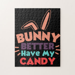 Bunny Better Have My Candy Jigsaw Puzzle