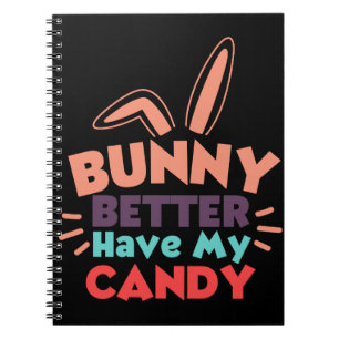 Bunny Better Have My Candy Notebook