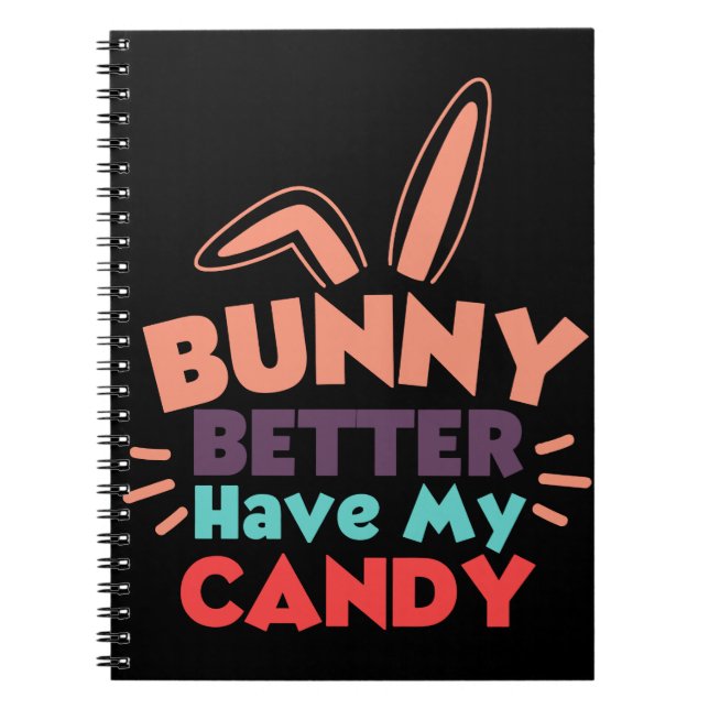 Bunny Better Have My Candy Notebook (Front)