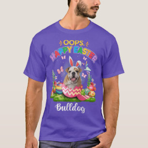 Bunny Bulldog Oops Happy Easter Eggs 2022  T-Shirt