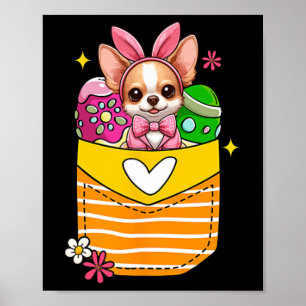 Bunny Chihuahua Easter Chocolate Eggs Inside Pocke Poster