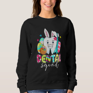 Bunny Ears Rabbit Cute Tooth Dental Squad Happy Ea Sweatshirt
