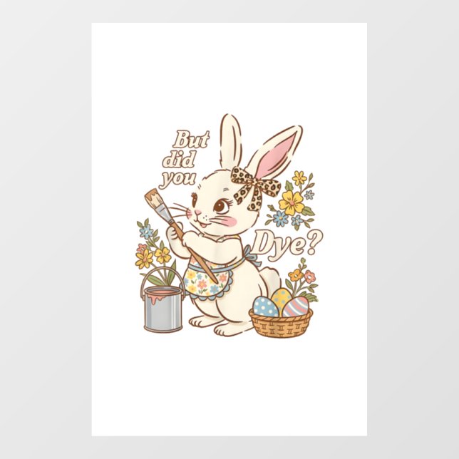 Bunny Egg But Did You Dye Funny Cute Easter Rabbit (Sheet)