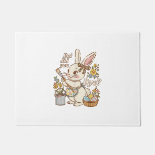 Bunny Egg But Did You Dye Funny Cute Easter Rabbit Doormat