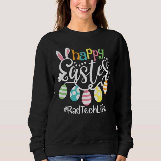 Bunny Eggs Happy Easter Rad Tech Radiologic Techno Sweatshirt (Front)