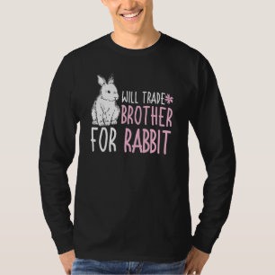 Bunny Funny Boys Trade Brother For Rabbit Bunnies T-Shirt