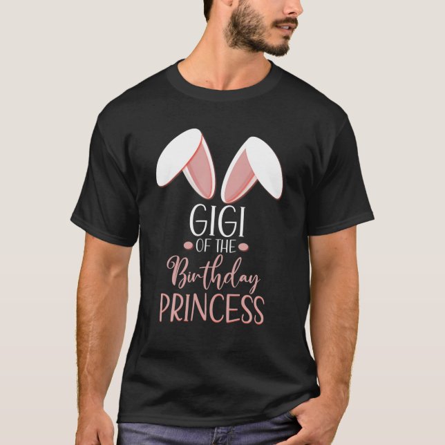 Bunny Gigi Of The Birthday Princess Matching Famil T-Shirt (Front)