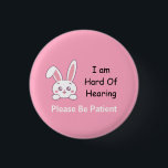 Bunny Hard of Hearing 3 Cm Round Badge<br><div class="desc">Help for those with hearing impairment. Tell other people about your condition that you are hearing impaired or deaf.</div>