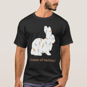 Bunny I Dream of Carrots T-Shirt