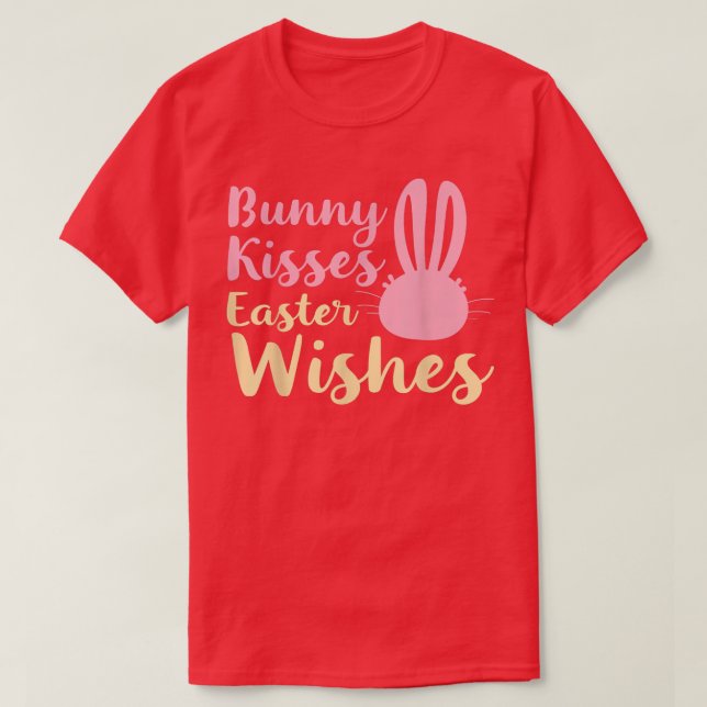 Bunny Kisses and Easter Wishes  T-Shirt (Design Front)