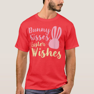 Bunny Kisses and Easter Wishes  T-Shirt