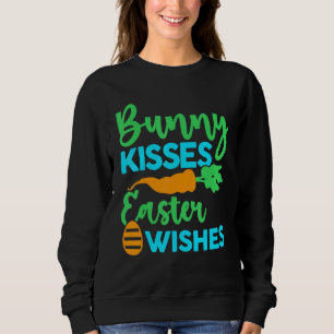 Bunny Kisses Easter Wishes Happy Easter Day Cute B Sweatshirt