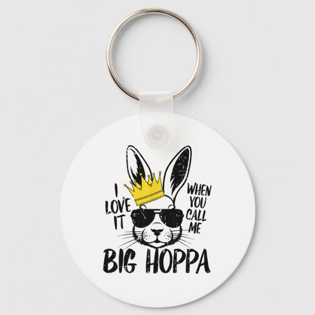 Bunny Love It When You Call Me Big Hoppa Easter Ra Key Ring (Front)