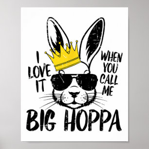 Bunny Love It When You Call Me Big Hoppa Easter Ra Poster