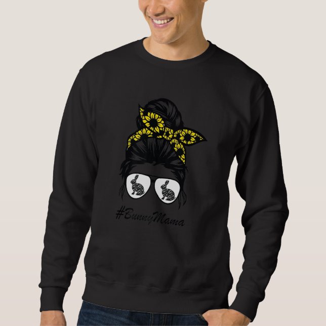 Bunny Mama Messy Bun Sunflower Rabbit Mum Messy Bu Sweatshirt (Front)