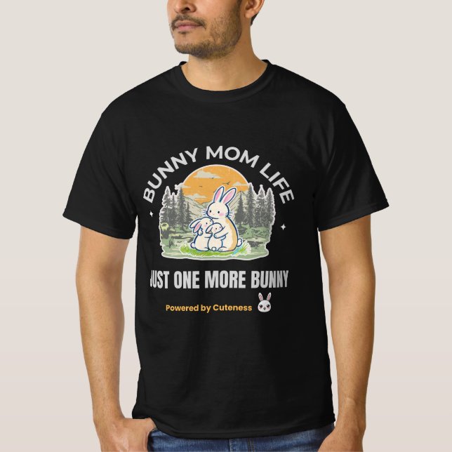 Bunny Mom Life T-Shirt, Just One More Bunny Shirt (Front)