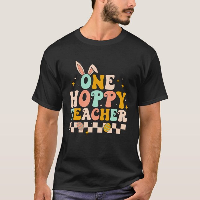 Bunny One Hoppy Teacher Easter Day Girls Groovy Re T-Shirt (Front)