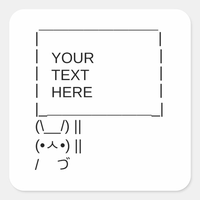 Bunny Protest Sign / Customisable ASCII Text Art Square Sticker (Front)