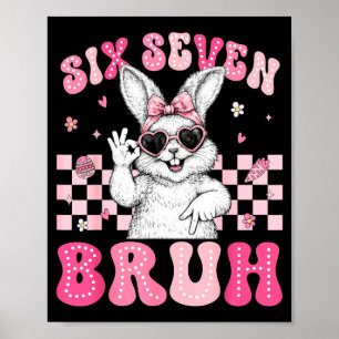 Bunny Rabbit 67 Six Seven Bruh 6 7 Happy Easter Wo Poster