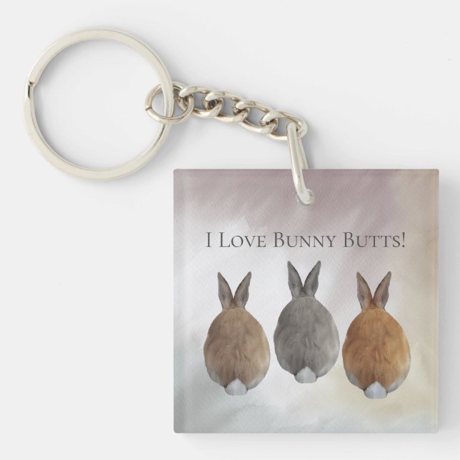 Bunny Rabbit I Love Bunny Butts  Key Ring (Front)