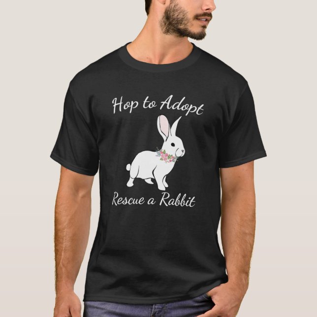 Bunny Rescue, Rabbit Rescue Hop To Adopt T-Shirt (Front)