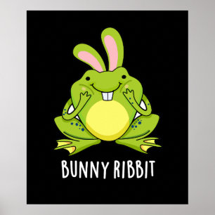 Bunny Ribbit Funny Rabbit Frog Pun Dark BG Poster
