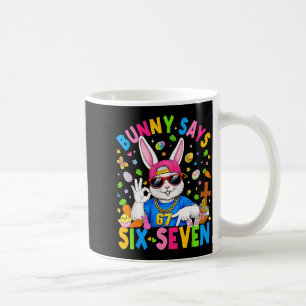 Bunny says six seven 67 easter day rabbit women me coffee mug