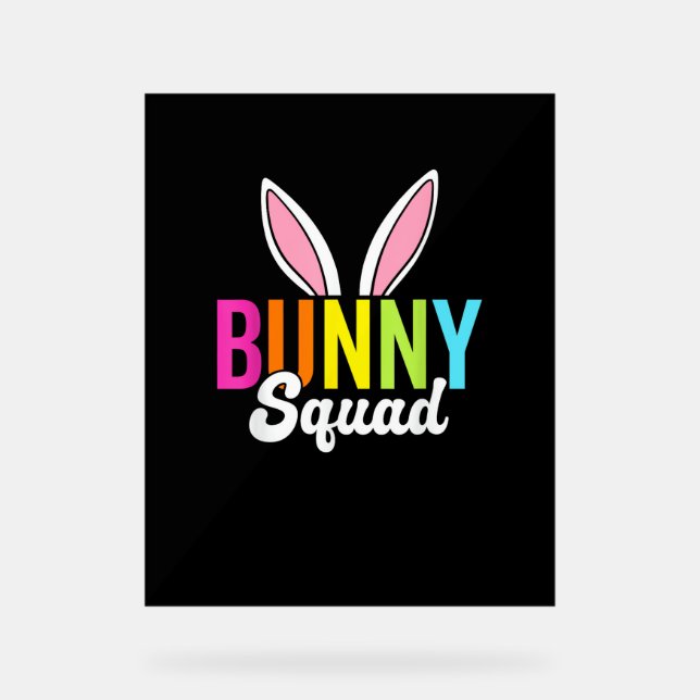 Bunny squad, matching easter rabbit ears, Easter p Acrylic Sign (Front)