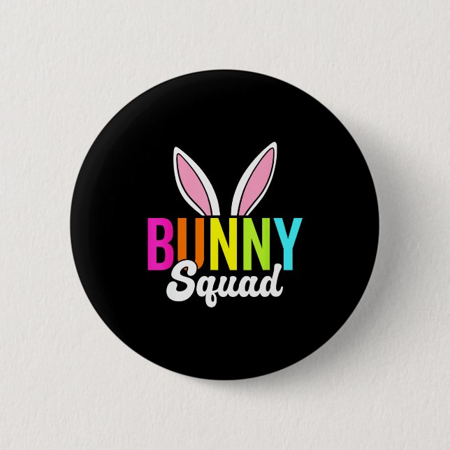 Bunny squad matching easter rabbit ears easter p t 6 cm round badge (Front)