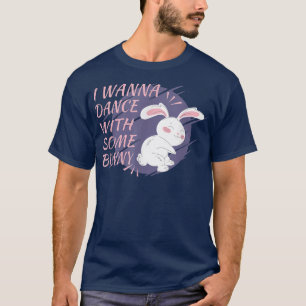 Bunny wants to dance dance party dance partner dan T-Shirt