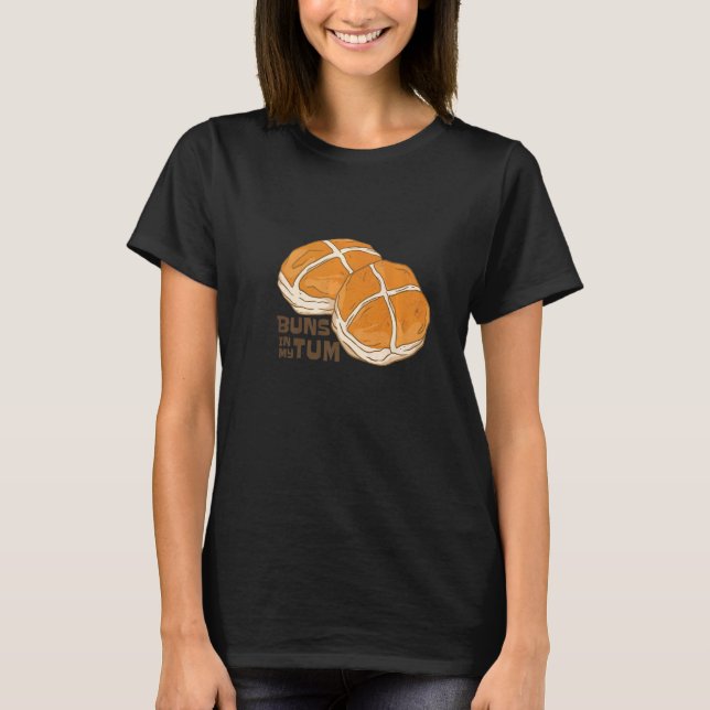 Buns in my tum T-Shirt (Front)