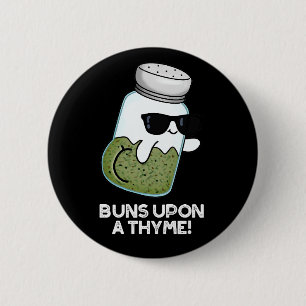 Buns Upon A Thyme Funny Herb Pun 6 Cm Round Badge