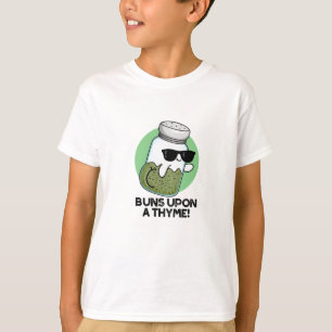 Buns Upon A Thyme Funny Herb Pun  T-Shirt
