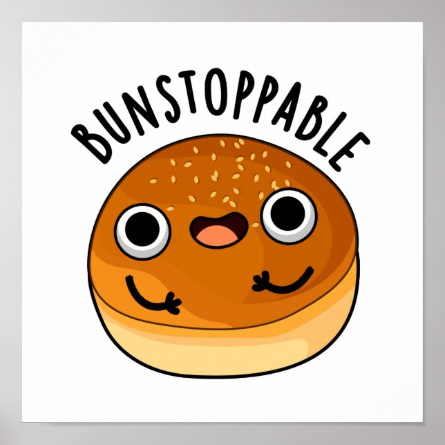 Bunstoppable Cute Bun Pun Poster (Front)