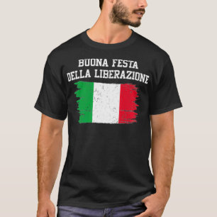 Buona Festa Della Liberazione Italy Liberation Day T-Shirt