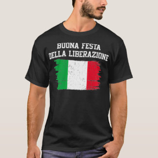 Buona Festa Della Liberazione Italy Liberation Day T-Shirt