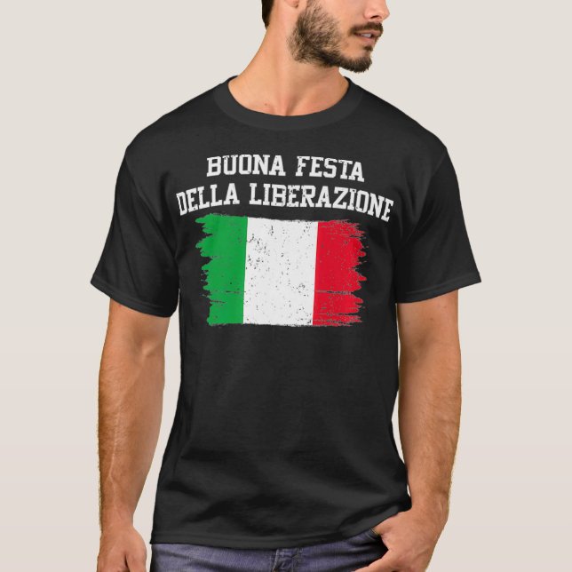 Buona Festa Della Liberazione Italy Liberation Day T-Shirt (Front)