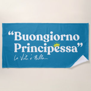 Buongiorno Principessa Beach Towel