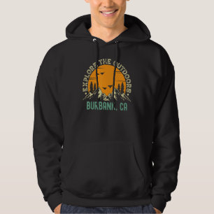 Burbank California Explore The Outdoors Hoodie