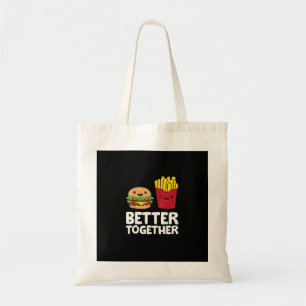 Burger And Fries Better Together Playful Graphic S Tote Bag