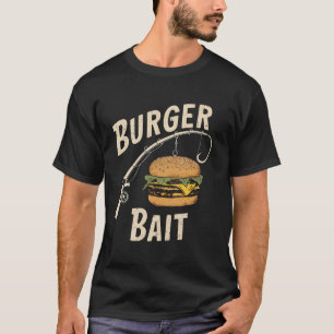 Burger Fishing Bait Funny Cheeseburger Fisherman G T-Shirt
