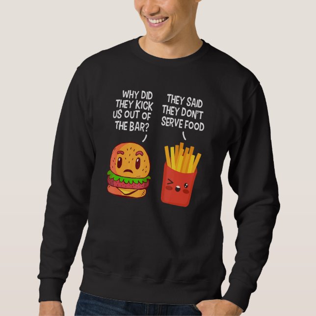 Burger Fries  Burger Joke  French Fries Sweatshirt (Front)