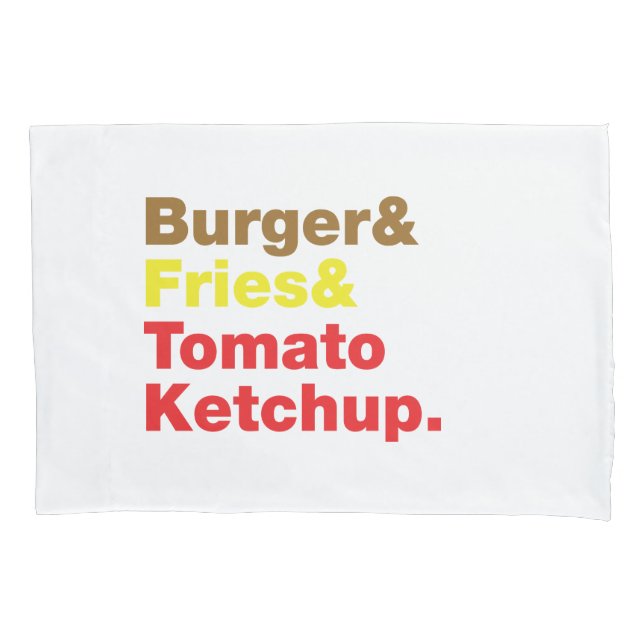 Burger & Fries & Tomato Ketchup. Pillowcase (Front)
