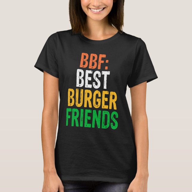 Burger Hamburger BBF Best Burger Friends T-Shirt (Front)