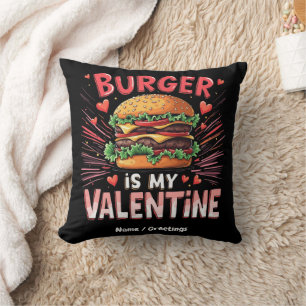 Burger is My Valentine A Hilarious Tribute  Cushion