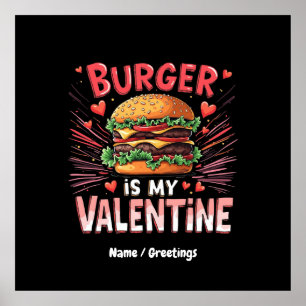 Burger is My Valentine A Hilarious Tribute Poster