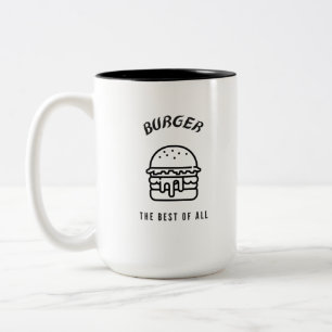 Burger the best of all Two-Tone coffee mug