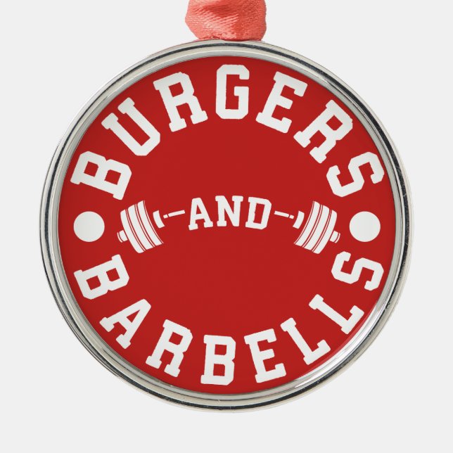 Burgers and Barbells - Funny Workout Motivational Metal Ornament (Front)