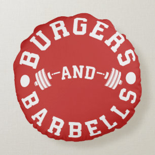 Burgers and Barbells - Funny Workout Motivational Round Cushion